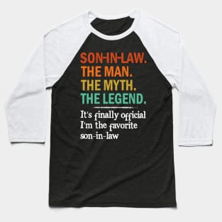 Son in Law The Man The Myth The Legend Baseball T-Shirt